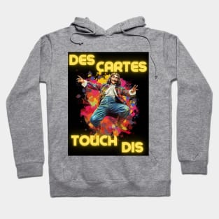 Des Cartes Touch Dis - Descartes Touch This - They Can't Touch This - MC Hammer design Hoodie